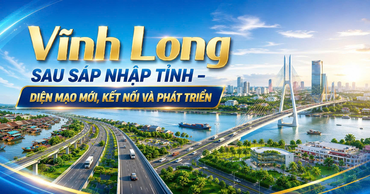 Vĩnh Long Sau Sáp Nhập Tỉnh – Diện Mạo Mới, Kết Nối Và Phát Triển